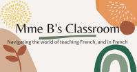 Core French – Mme B's Classroom