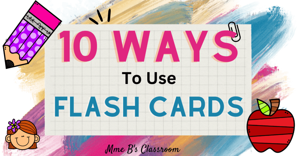 10 + Ways to Use Flashcards in&nbsp;Class